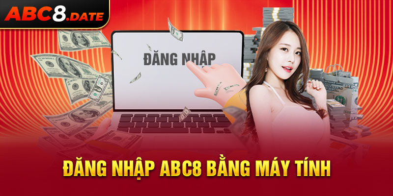 Đăng nhập ABC8 bằng máy tính