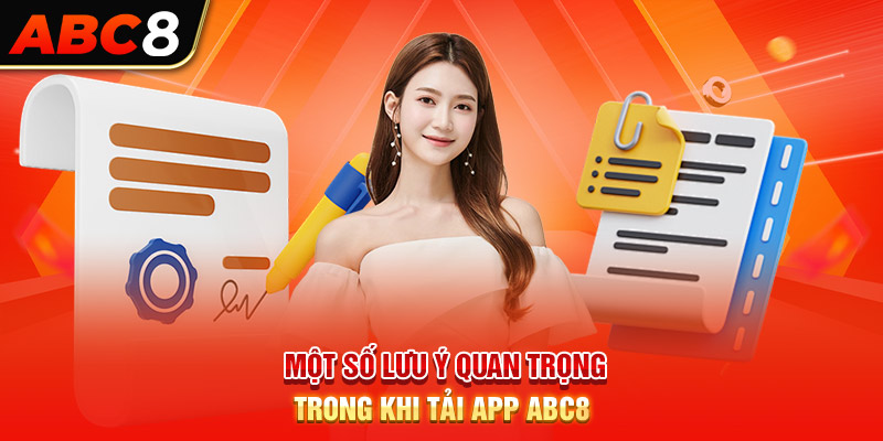 Một số lưu ý quan trọng trong khi tải app ABC8