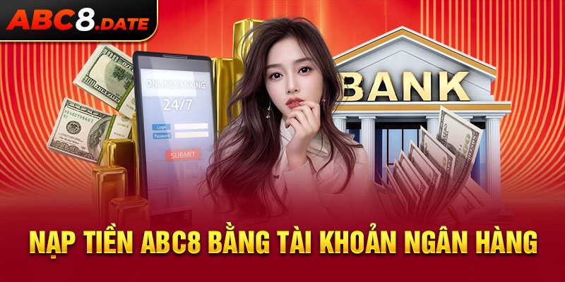 Nạp tiền ABC8 bằng tài khoản ngân hàng