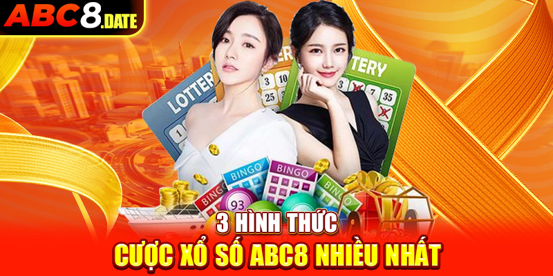 3 hình thức cược xổ số ABC8 nhiều nhất