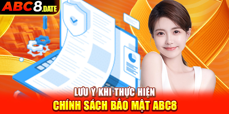 Lưu ý khi thực hiện chính sách bảo mật ABC8