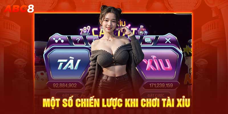 Một số chiến lược khi chơi tài xỉu