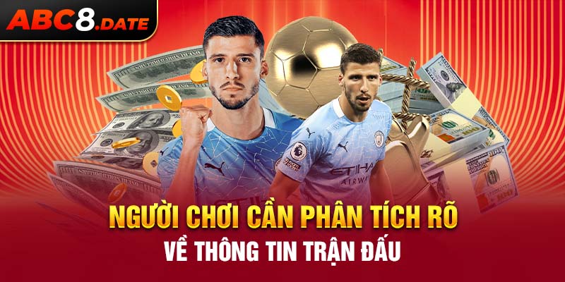 Người chơi cần phân tích rõ về thông tin trận đấu