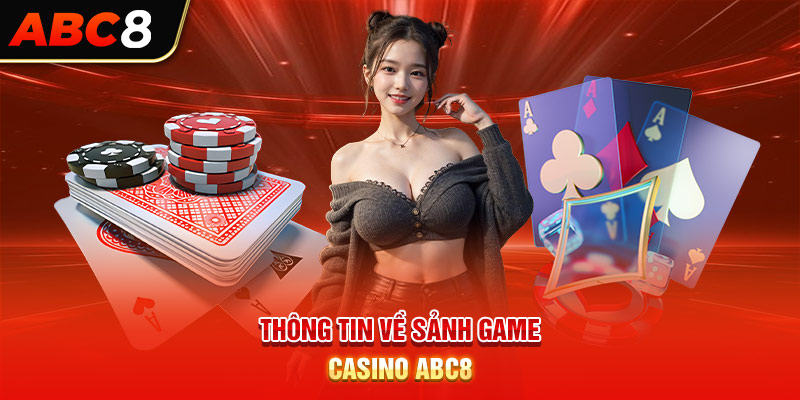 Casino ABC8 - Sảnh Game Cá Cược Hàng Đầu Hiện Nay