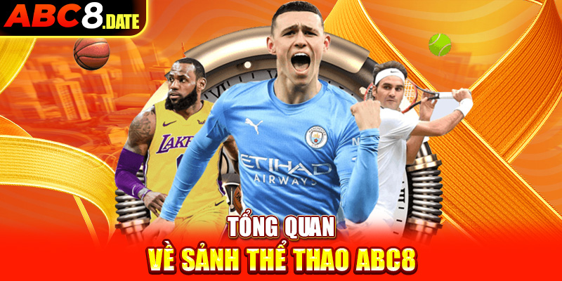 Tổng quan về sảnh thể thao ABC8