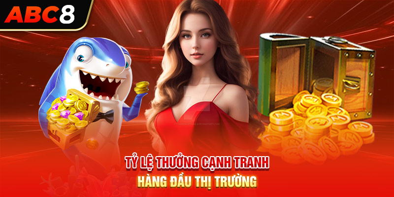 Tỷ lệ thưởng cạnh tranh hàng đầu thị trường